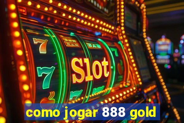 como jogar 888 gold